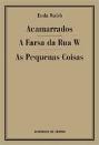 Acamarrados / A Farsa da Rua W / As Pequenas Coisas