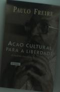 Ação Cultural Para A Liberdade E Outros Escritos (12ª Edição)