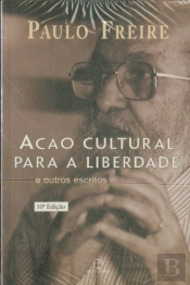 Ação Cultural Para A Liberdade E Outros Escritos