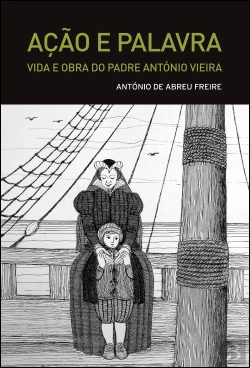 Bertrand.pt - Ação e Palavra - Vida e Obra do Padre António Vieira