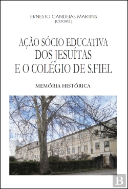 Bertrand.pt - Ação Sócio Educativa dos Jesuítas e o Colégio de S.Fiel 