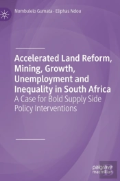 Accelerated Land Reform, Mining, Growth, Unemployment And Inequality In South Africa