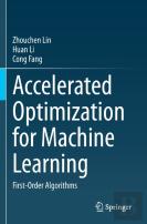 Accelerated Optimization For Machine Learning