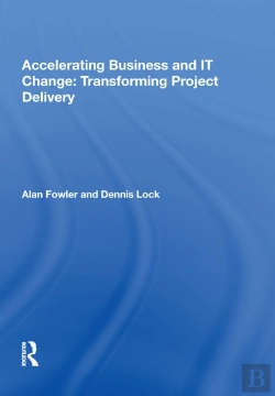 Bertrand.pt - Accelerating Business And It Change: Transforming Project Delivery