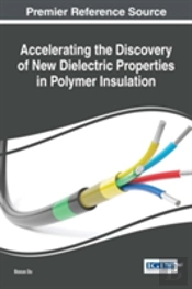 Accelerating The Discovery Of New Dielectric Properties In Polymer Insulation