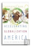 Accelerating The Globalization Of America Â€“ The Role For Information Technology