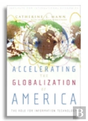 Accelerating The Globalization Of America Â€“ The Role For Information Technology