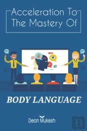 Acceleration To The Mastery Of Body Language
