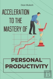 Acceleration To The Mastery Of Personal Productivity