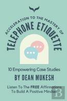 Acceleration To The Mastery Of Telephone Etiquette