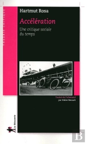 Accélération ; Une Critique Sociale Du Temps