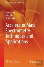 Accelerator Mass Spectrometry Techniques And Applications