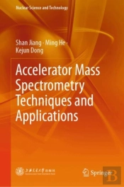 Accelerator Mass Spectrometry Techniques And Applications