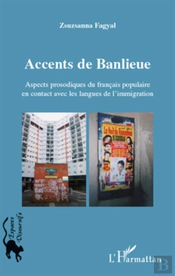 Bertrand.pt - Accents De Banlieue ; Aspects Prosodiques Du Français Populaire En Contact Avec Les Langues De L'Immigration