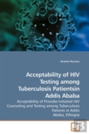 Acceptability Of Hiv Testing Among Tuber