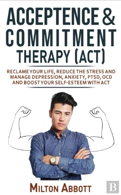 Bertrand.pt - Acceptance And Commitment Therapy  Act :