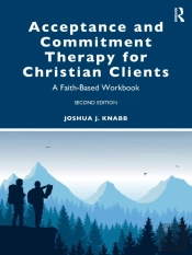 Acceptance And Commitment Therapy For Christian Clients