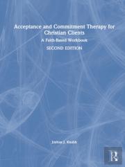 Acceptance And Commitment Therapy For Christian Clients