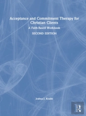 Acceptance And Commitment Therapy For Christian Clients