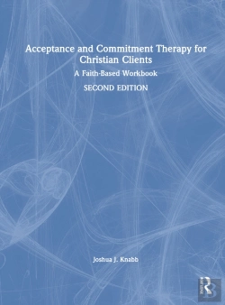 Bertrand.pt - Acceptance And Commitment Therapy For Christian Clients