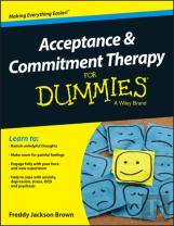 Acceptance And Commitment Therapy For Dummies
