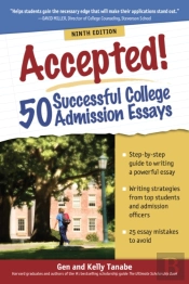 Accepted! 50 Successful College Admission Essays