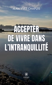 Accepter De Vivre Dans L'Intranquillité