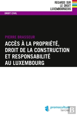 Bertrand.pt - Accès À La Propriété, Droit De La Construction Et Responsabilité Au Luxembourg