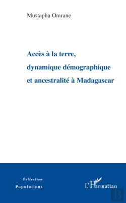 Bertrand.pt - Accès À La Terre Dynamique Démographique Et Ancestralité À Madagascar