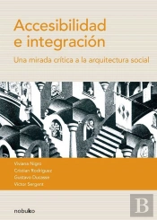 Accesibilidad E Integracion. Una Mirada Critica A La Arquitectura Social