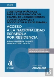 Acceso A La Nacionalidad Española Por Residencia. Cuestiones Prácticas Para La Preparación Del Exame