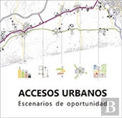 Accesos Urbanos. Escenarios De Oportunidad