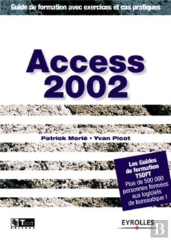 Bertrand.pt - Access 2002 ; Guide De Formation Avec Exercices Et Cas Pratiques