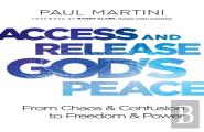 Access And Release God`S Peace Â€“ From Chaos And Confusion To Freedom And Power