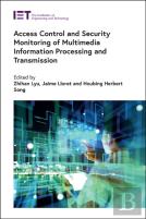 Access Control And Security Monitoring Of Multimedia Information Processing And Transmission