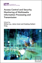 Access Control And Security Monitoring Of Multimedia Information Processing And Transmission