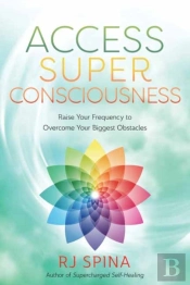 Access Super Consciousness