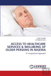 Access To Healthcare Services & Wellbeing Of Older Persons In Nigeria