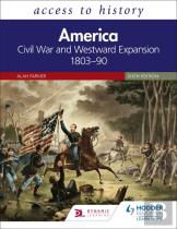 Access To History: America: Civil War And Westward Expansion 1803-90 Sixth Edition