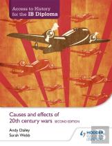 Access To History For The Ib Diploma: Causes And Effects Of 20th-Century Wars Second Edition