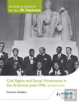 Access To History For The Ib Diploma: Civil Rights And Social Movements In The Americas Post-1945 Second Edition