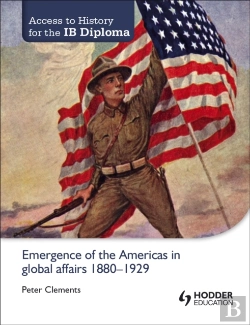 Bertrand.pt - Access To History For The Ib Diploma: Emergence Of The Americas In Global Affairs 1880-1929