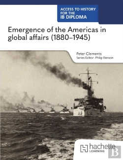 Bertrand.pt - Access To History For The Ib Diploma: Emergence Of The Americas In Global Affairs (1880â€“1945)