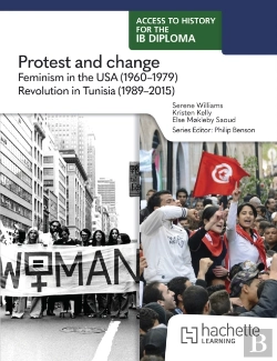 Bertrand.pt - Access To History For The Ib Diploma: Protest And Change: Feminism In The Usa (1960-1979) And Revolution In Tunisia (1989-2015)