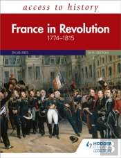Access To History: France In Revolution 1774â€“1815 Sixth Edition
