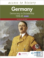 Access To History: Germany: Democracy To Dictatorship C.1918-1945 For Wjec