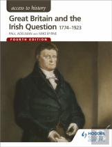 Access To History: Great Britain And The Irish Question 1774-1923 Fourth Edition
