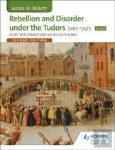 Access To History: Rebellion And Disorder Under The Tudors 1485-1603 For Ocr Second Edition