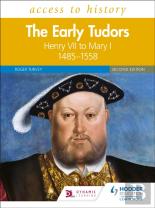 Access To History: The Early Tudors: Henry Vii To Mary I, 1485â€“1558 Second Edition