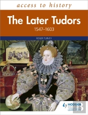 Access To History: The Later Tudors 1547-1603